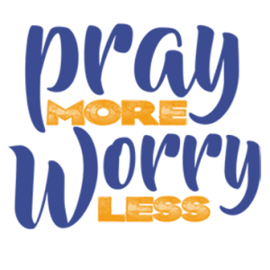 PRAY MORE WORRY LESS