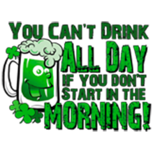 DRINK ALL DAY IRISH