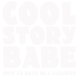 COOL STORY BABE