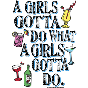 GIRLS GOTTA DO DRINKS