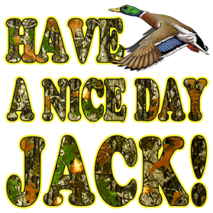 HAVE A NICE DAY JACK