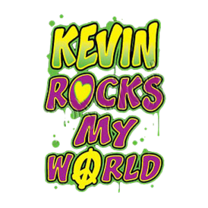 KEVIN ROCKS MY WORLD     10