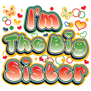 I'M THE BIG SISTER