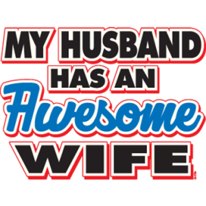 HUSBAND HAS AN AWESOME WIFE