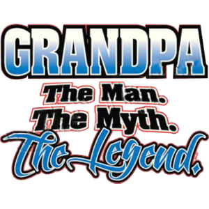 GRANDPA- THE MAN THE MYTH