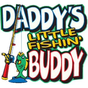 DADDY'S LITTLE FISHIN BUDDY