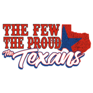 THE FEW THE PROUD THE TEXANS