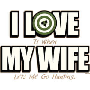 LOVE MY WIFE - HUNTING