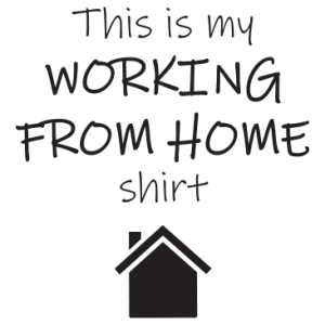 WORK FROM HOME SHIRT