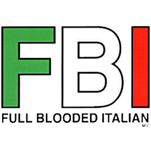 FBI-FULL BLOODED ITALIAN