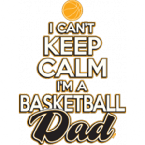 CAN'T KEEP CALM-BASKETBALL DAD