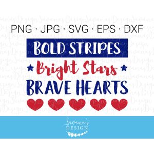 Bold Stripes Bright Stars Brave Hearts Cut File