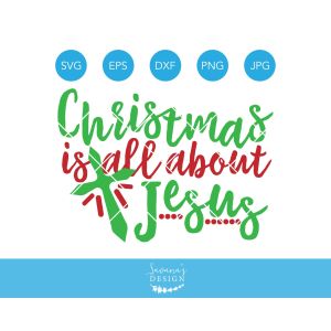 Christmas Is All About Jesus Cut File
