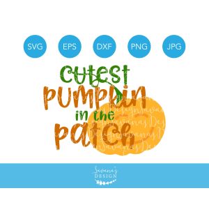 Cutest Pumpkin In The Patch Cut File