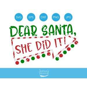 Dear Santa She Did It Cut File