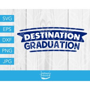 Destination Graduation Cut File
