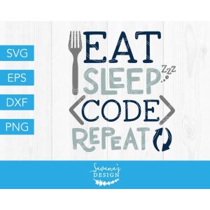 Eat Sleep Code Repeat Cut File