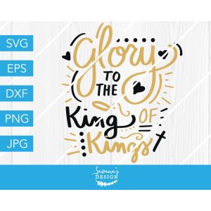 Glory to the King of Kings Cut File