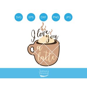 I Love You a Latte Cut File