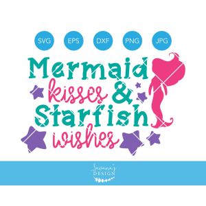 Mermaid Kisses and Starfish Wishes Cut File