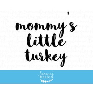 Mommys Little Turkey Cut File