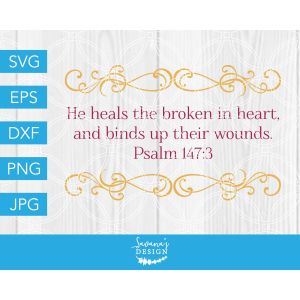 Psalm 147:3 He Heals the Broken in Heart Cut File