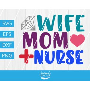 Wife Mom Nurse Cut File
