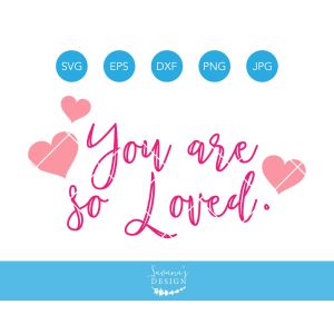 You Are So Loved Text Cut File