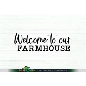 Welcome to Our Farmhouse SVG Sign Cut File